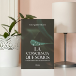 Luis Frambier Aguirre Oliveros: “La consciencia que somos”, una exploración profunda del ser y del lenguaje